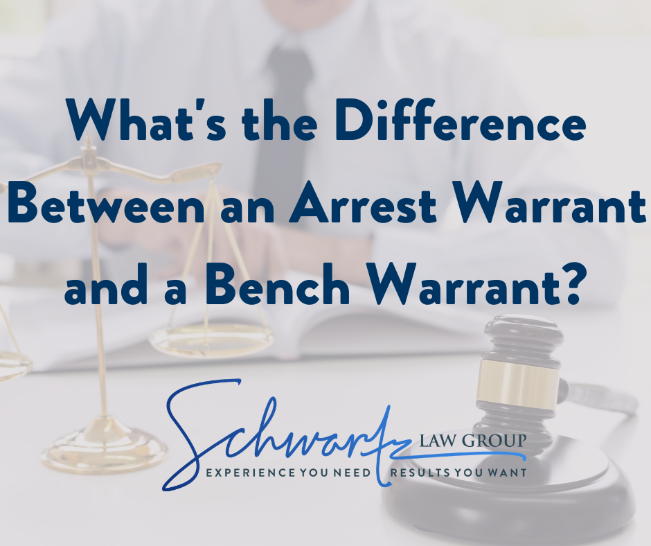 Difference Between Arrest Bench Warrants Schwartz Law Group